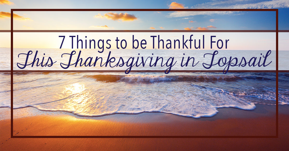 7 Things to be Thankful for This Thanksgiving in Topsail